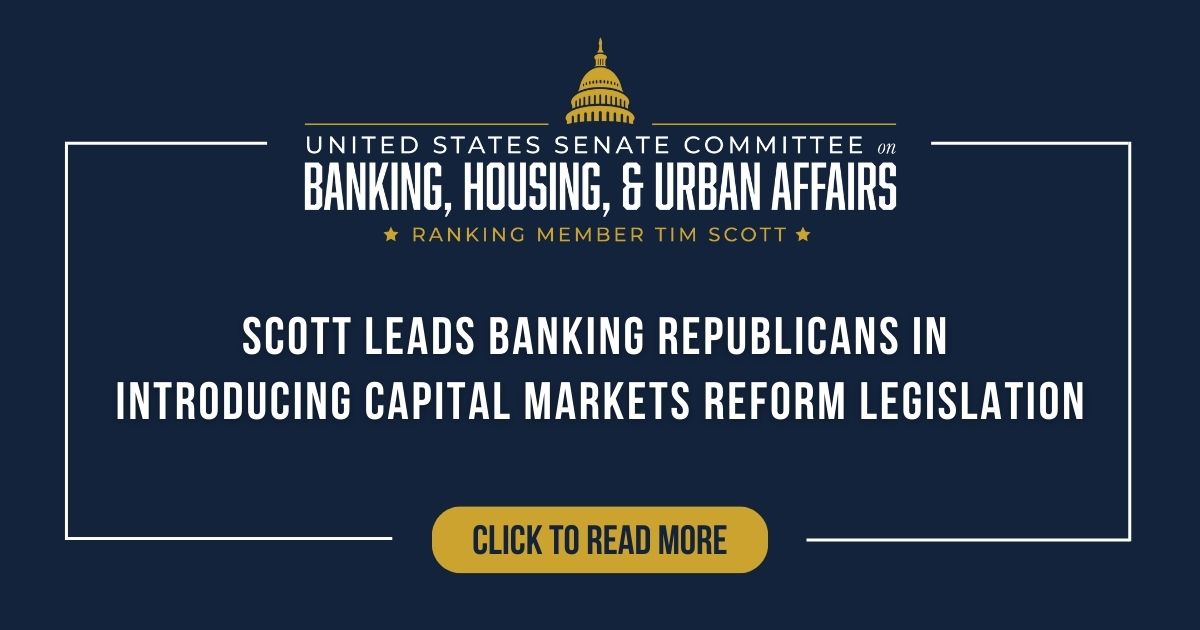 Scott Leads Banking Republicans in Introducing Capital Markets Reform Legislation